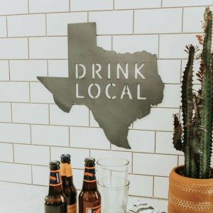 Your Town + State | Texas Drink Local Wall Decor Wall Decor Your Town + State